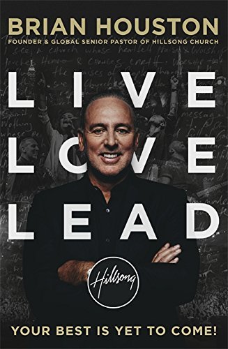 Book cover of Live, Love, Lead by Brian Houston