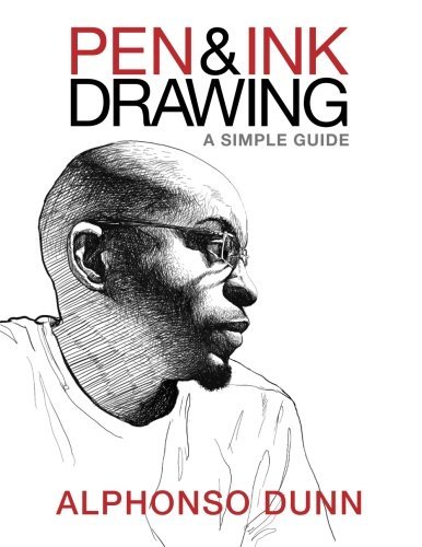 Book cover of Pen And Ink Drawing: A Simple Guide by Alphonso Dunn