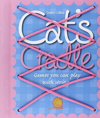 Book cover of Cat's Cradle: Games You Can Play with String by Sophie Collins