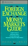 Book cover of The Foreign Exchange And Money Markets Guide by Julian Walmsley