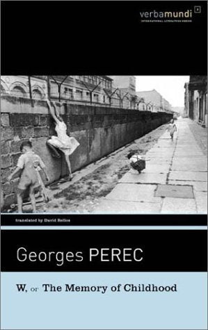 Book cover of W, Or The Memory Of Childhood by Georges Perec, David Bellos (Trans.)