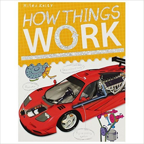 Book cover of How Things Work: The Inside Story On How 150 Machines Work by Steve Parker, Alex Pang (Illus.)