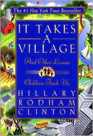Book cover of It Takes A Village: And Other Lessons Children Teach Us by Hillary Rodham Clinton
