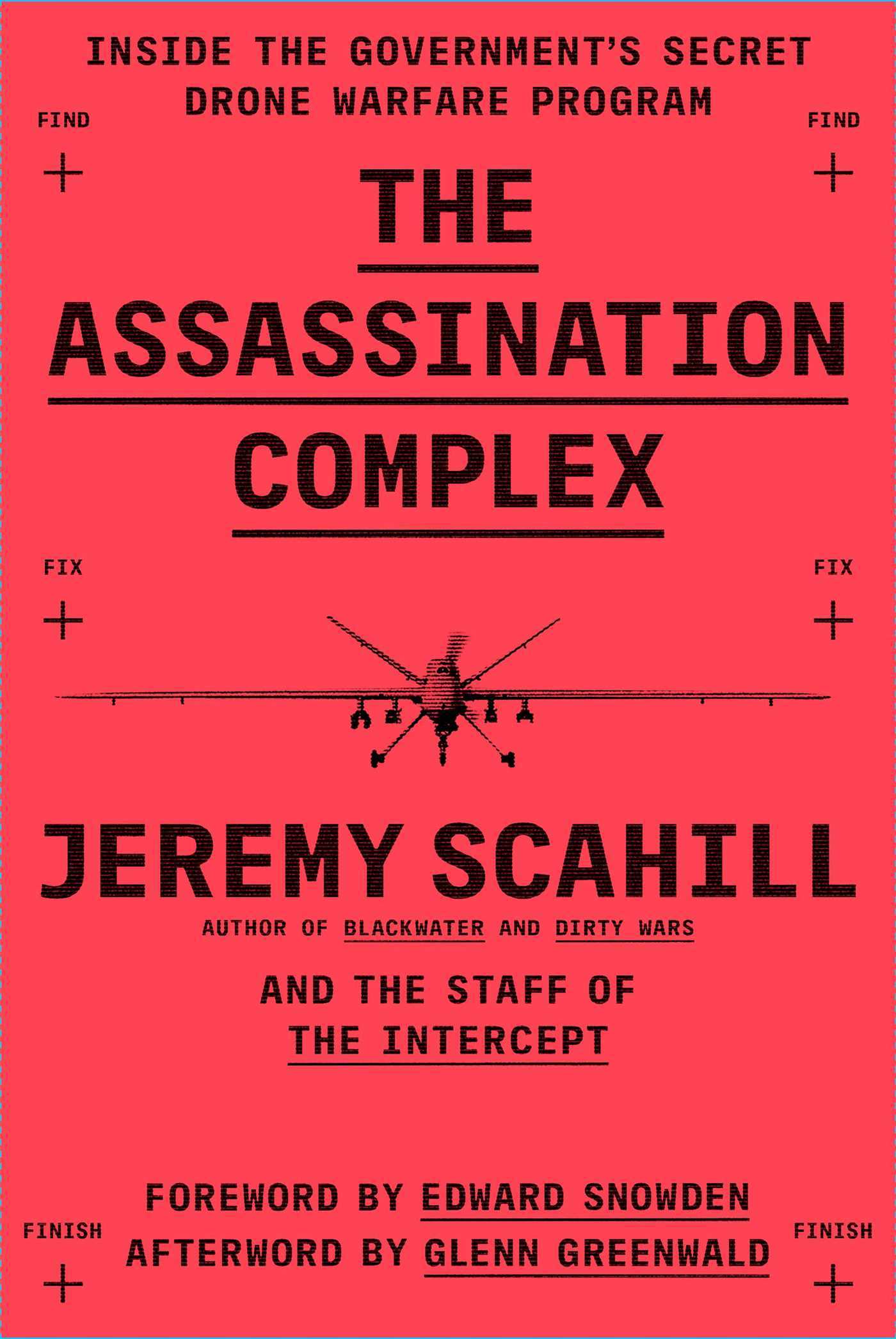Book cover of The Assassination Complex: Inside The Government's Secret Drone Warfare Program by Jeremy Scahill, The Staff of The Intercept