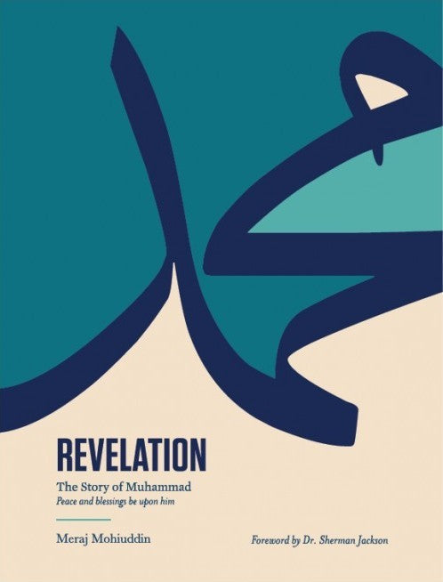 Book cover of Revelation: The Story of Muhammad by Meraj Mohiuddin, Sherman A. Jackson (Foreword)