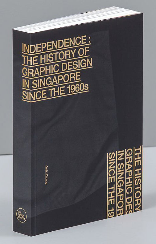 Book cover of Independence: The History of Graphic Design in Singapore Since the 1960s by Justin Zhuang