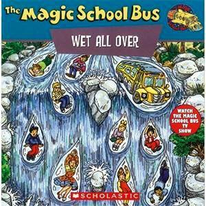 Book cover of The Magic School Bus Wet All Over: A Book About The Water Cycle by Patricia Relf, Carolyn Bracken (Illus.)