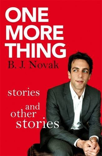 Book cover of One More Thing: Stories and Other Stories by B.J. Novak