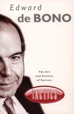 Book cover of Tactics. The Art & Science Of Success by Edward de Bono