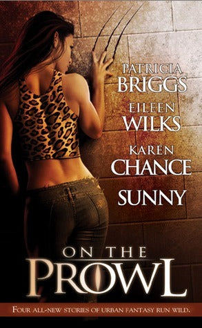 Book cover of On The Prowl by Patricia Briggs, Eileen Wilks, Karen Chance, Sunny