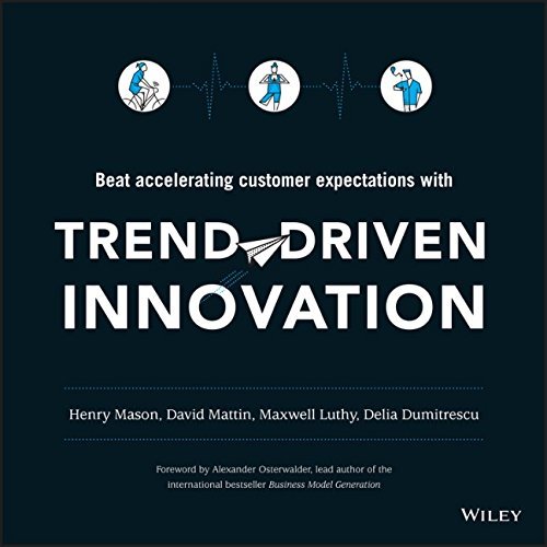 Book cover of Trend-Driven Innovation: Beat Accelerating Customer Expectations by Henry Mason, David Mattin, Maxwell Luthy, Delia Dumitrescu