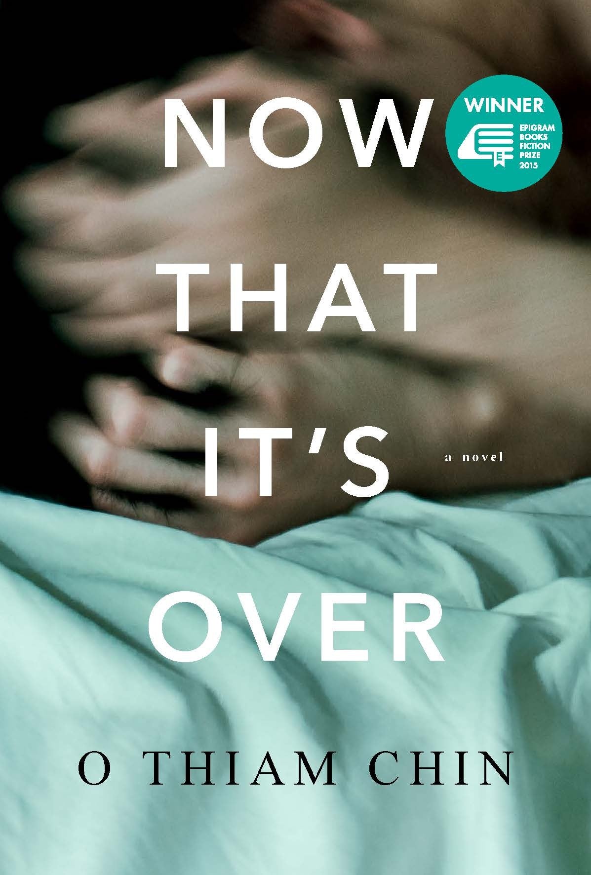 Book cover of Now That It's Over by O. Thiam Chin