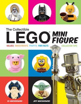 Book cover of The Collectible Lego Minifigure: Values, Investments, Profits, Fun Facts, Collector Tips by Ed Maciorowski, Jeff Maciorowski