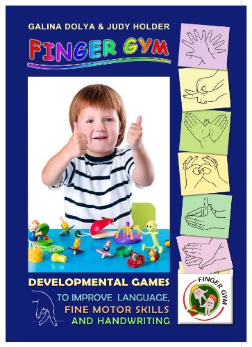 Book cover of Finger Gym: Developmental Games To Improve Language, Fine Motor Skills And Handwriting by Galina Dolya & Judy Holder