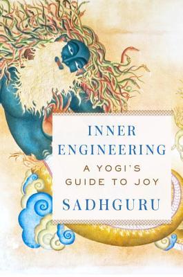 Book cover of Inner Engineering: A Yogi's Guide To Joy by Sadhguru