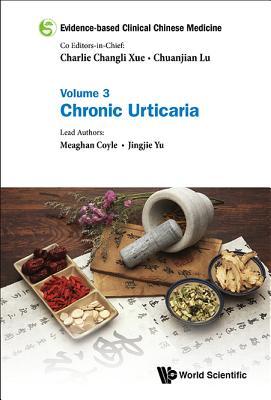 Book cover of Chronic Urticaria by Charlie Changli Xue (Ed.), Chuanjian Lu (Ed.)