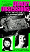 Book cover of Deadly Obsessions: A True Story of Mutilation and Murder in the Backwoods of Wisconsin by Clifford L. Linedecker; Dr. Frank M. Osanka, Dr. Frank M. Osanka