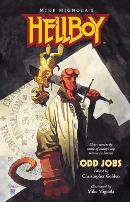 Book cover of Hellboy: Odd Jobs by Christopher Golden (Ed.), Mike Mignola (Illus.)