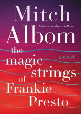 Book cover of The Magic Strings Of Frankie Presto by Mitch Albom