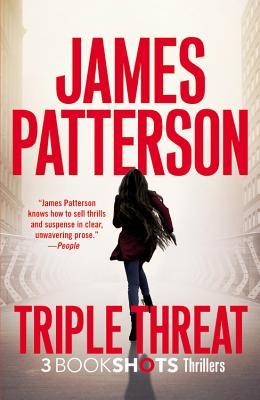 Book cover of Triple Threat by James Patterson, Max DiLallo, Andrew Bourelle