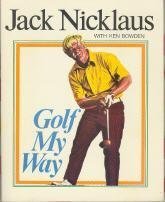 Book cover of Golf My Way by Jack Nicklaus, Ken Bowden