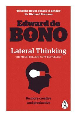 Book cover of Lateral Thinking: A Textbook Of Creativity by Edward de Bono