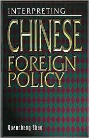 Book cover of Interpreting Chinese Foreign Policy: The Micro-Macro Linkage Approach by Quansheng Zhao