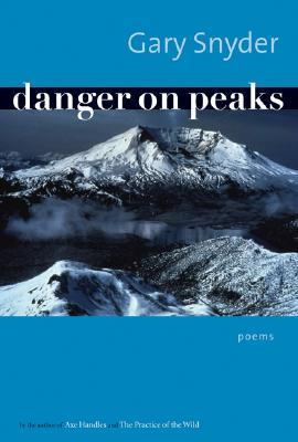 Book cover of Danger On Peaks: Poems by Gary Snyder