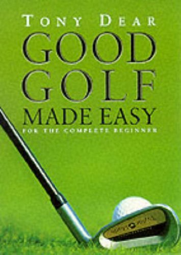 Book cover of Good Golf Made Easy by Tony Dear
