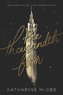 Book cover of The Thousandth Floor by Katharine McGee