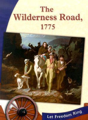 Book cover of The Wilderness Road, 1775 by Laura Purdie  Salas, Tom N. Shattuck