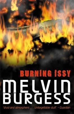 Book cover of Burning Issy by Melvin Burgess
