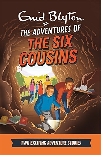 Book cover of The Adventures of the Six Cousins: Two Exciting Adventure Stories by Enid Blyton