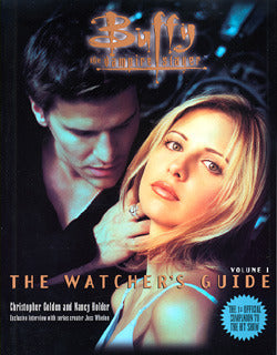 Book cover of Buffy The Vampire Slayer: The Watcher's Guide, Volume 1 by Christopher Golden, Nancy Holder