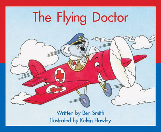 Book cover of The Flying Doctor by Ben Smith, Kelvin Hawley (Illus.)