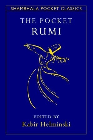 Book cover of The Pocket Rumi by Jalal ad-Din Muhammad ar-Rumi, Kabir Helminski (Ed.)