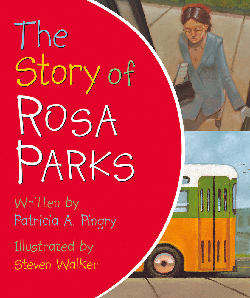 Book cover of The Story Of Rosa Parks by Patricia A. Pingry, Steven Walker (Illus.)