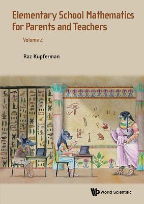 Book cover of Elementary School Mathematics For Parents And Teachers - Volume 2 by Raz Kupferman