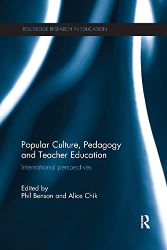 Book cover of Popular Culture, Pedagogy And Teacher Education by Phil Benson (Ed.), Alice Chik (Ed.)