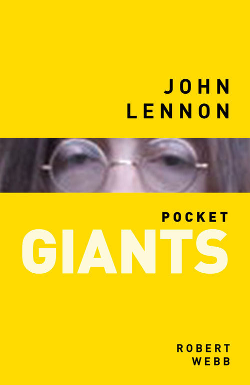Book cover of John Lennon: Pocket Giants by Robert Webb