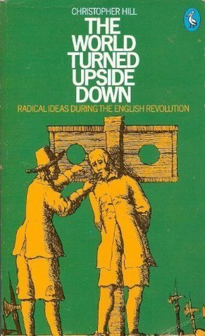 Book cover of The World Turned Upside Down: Radical Ideas During The English Revolution by Christopher Hill