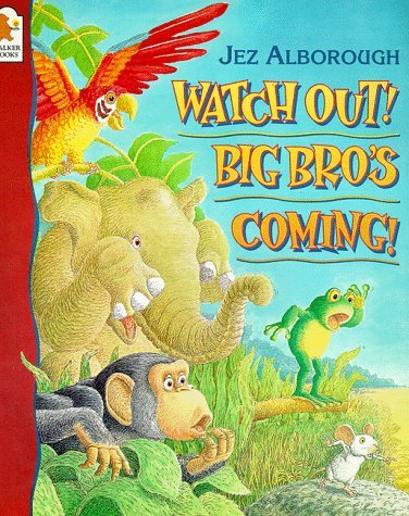 Book cover of Watch Out! Big Bro's Coming by Jez Alborough