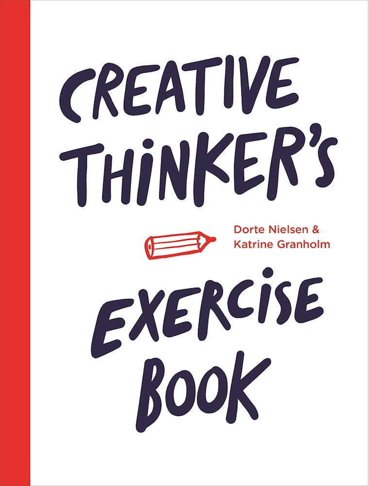 Book cover of Creative Thinker's Exercise Book by Dorte Nielsen, Katrine Granholm
