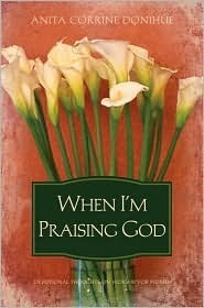 Book cover of When I'm Praising God by Anita Donihue