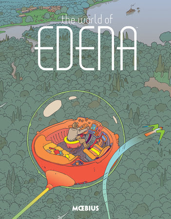 Book cover of The World of Edena by Mœbius, Laure Dupont (Trans.), Brandon Kander (Trans.), Diana Schutz (Trans.), Philip R. Simon (Trans.)