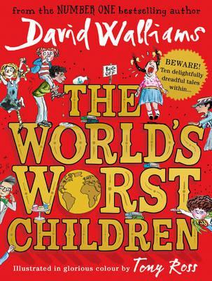 Book cover of The World's Worst Children by David Walliams, Tony Ross (Illus.)
