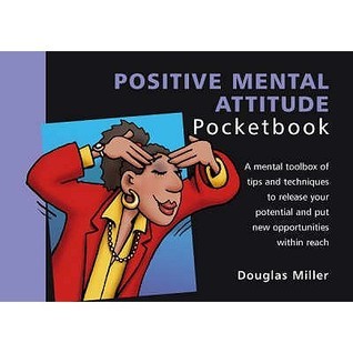 Book cover of Positive Mental Attitude by Douglas Miller, Phil Hailstone (Illus.)