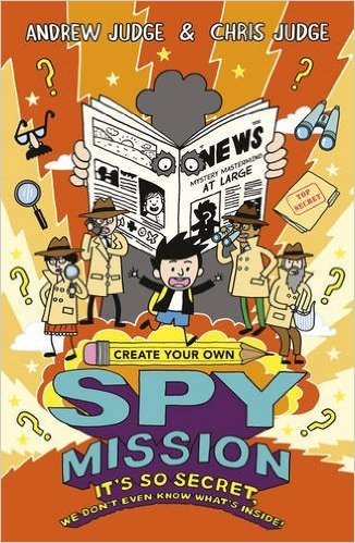 Book cover of Create Your Own Spy Mission by Chris Judge, Andrew Judge