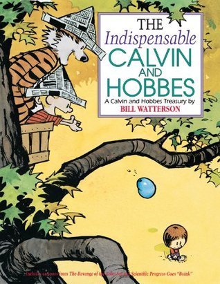 Book cover of The Indispensable Calvin And Hobbes: A Calvin And Hobbes Treasury by Bill Watterson