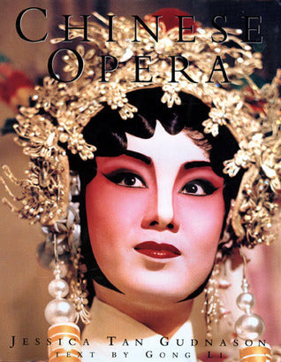Book cover of Chinese Opera by Jessica Tan Gudnason, Gong Li, Li Gong